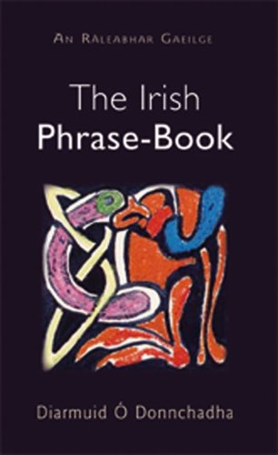 Beispielbild fr The Irish Phrase-Book - An Raleabhar Gaeilge zum Verkauf von Better World Books