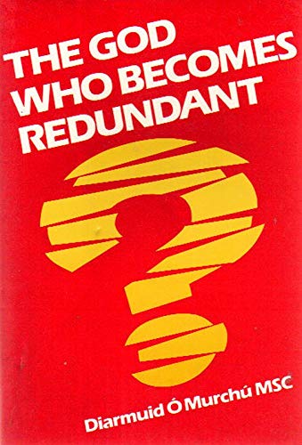 9780853427544: The God who becomes redundant