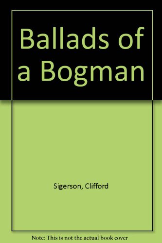 Stock image for Ballads of a Bogman for sale by Alplaus Books