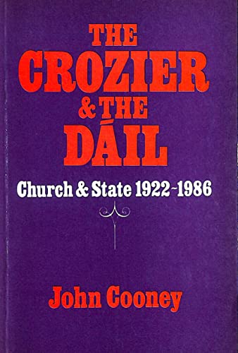 Beispielbild fr Crozier and the Dail: Church and State, 1922-86 zum Verkauf von Wonder Book