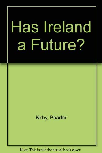 Beispielbild fr Has Ireland a Future? zum Verkauf von Kennys Bookstore
