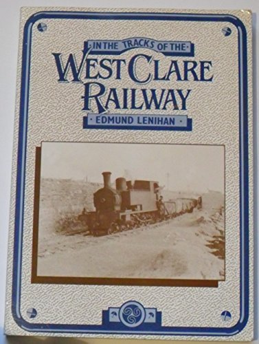 Imagen de archivo de In the Tracks of the West Clare Railway a la venta por WorldofBooks