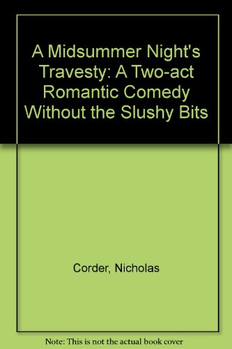 9780853436423: A Midsummer Night's Travesty: A Two-act Romantic Comedy without the Slushy Bits