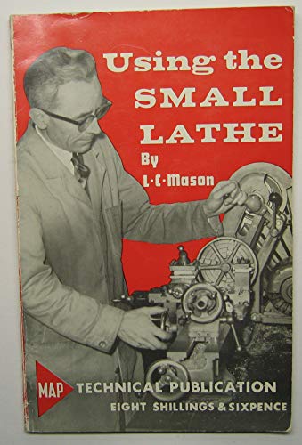 Stock image for Using the Small Lathe for sale by Bay Used Books