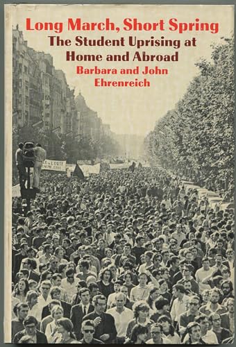 Stock image for Long March, Short Spring: The Student Uprising at Home and Abroad for sale by Ergodebooks