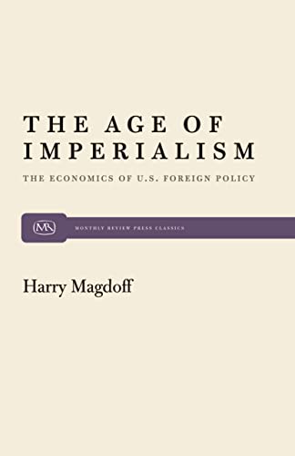 The Age of Imperialism: The Economics of U. S. Foreign Policy