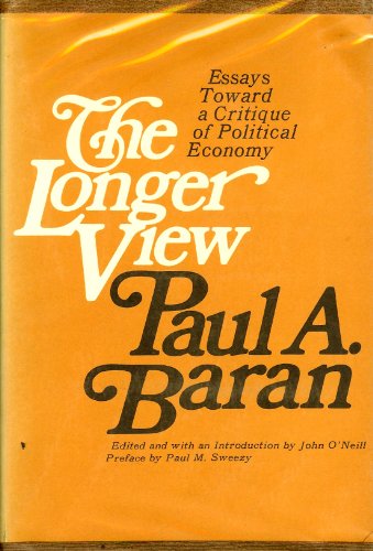 9780853451136: The longer view;: Essays toward a critique of political economy