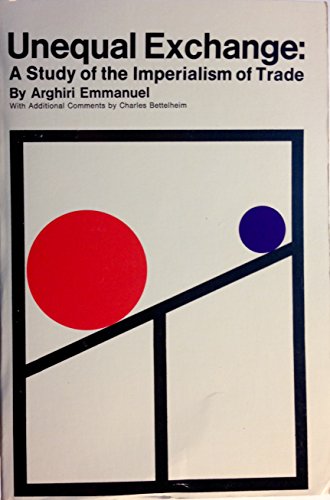 Unequal Exchange: A Study of the Imperialism of Trade (Modern Reader, PB-188) (9780853451884) by Emmanuel, Arghiri