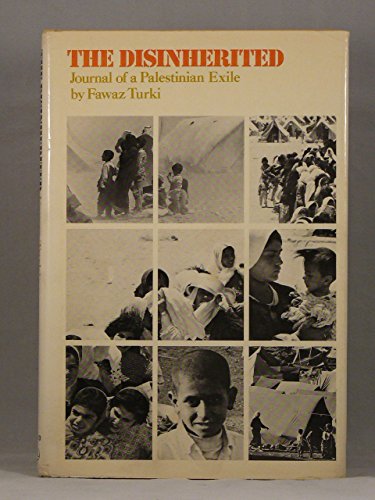 Stock image for The Disinherited: Journal of a Palestinian Exile With an Epilogue 1974 for sale by BookDepart