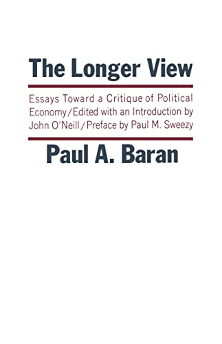 9780853452201: The Longer View; Essays Toward a Critique of Political Economy