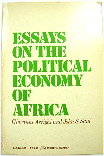 Essays on the Political Economy of Africa (9780853452348) by Giovanni Arrighi; John S. Saul