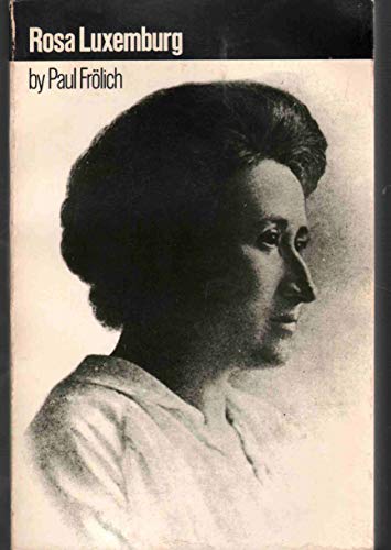 Rosa Luxemburg: Her Life and Work (Modern Reader, Pb-260) (9780853452607) by Frolich, Paul