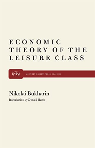 The Economic Theory of the Leisure Class (9780853452614) by Bukharin, Nikolai