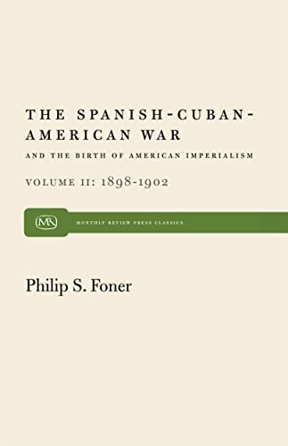 9780853452676: The Spanish-Cuban-American War and the Birth of American Imperialism Vol. 2: 1898–1902 (Monthly Review Press Classic Titles, 37)