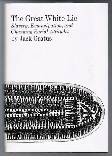 9780853452683: The Great White Lie: Slavery, Emancipation and Changing Racial Attitudes