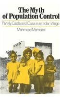 Stock image for The Myth of Population Control: Family, Caste and Class in an indian Village for sale by Wonder Book