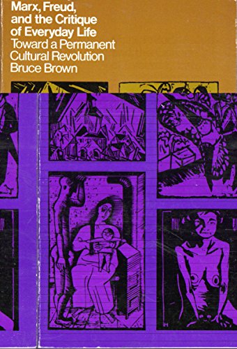 Beispielbild fr Marx, Freud, and the Critique of Everyday Life : Toward a Permanent Cultural Revolution zum Verkauf von Better World Books