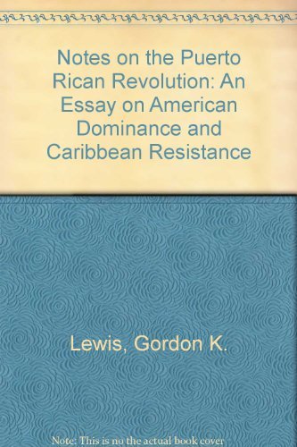 Stock image for Notes on the Puerto Rican revolution;: An essay on American dominance and Caribbean resistance, for sale by Irish Booksellers