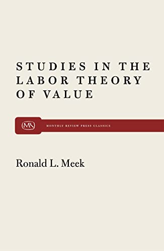 Imagen de archivo de Studies in the Labor Theory of Value (Monthly Review Press Classic Titles, 28) a la venta por GF Books, Inc.