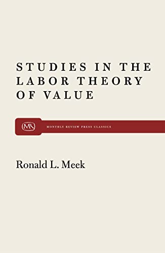 

Studies in the Labor Theory of Value (Monthly Review Press Classic Titles, 28)