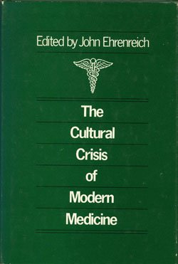 Imagen de archivo de Cultural Crisis Modern Medicine a la venta por Wonder Book