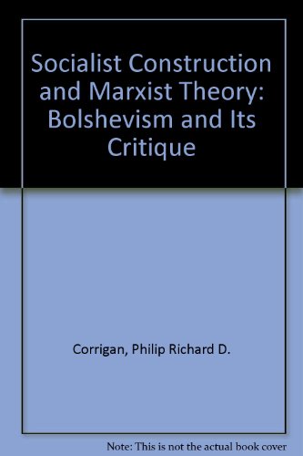 Stock image for SOCIALIST CONSTRUCTION AND MARXIST THEORY, BOLSHEVISM AND ITS CRITIQUE for sale by Melanie Nelson Books