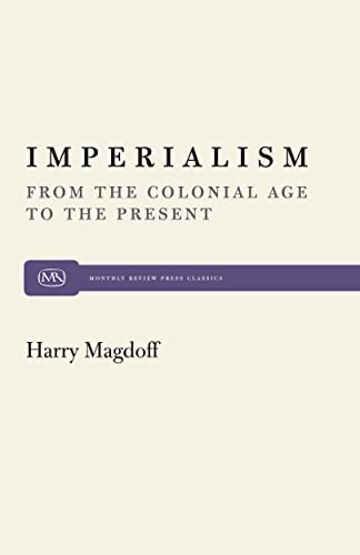 Stock image for Imperialism: From the Colonial Age to the Present (Monthly Review Press Classic Titles, 15) for sale by HPB-Red