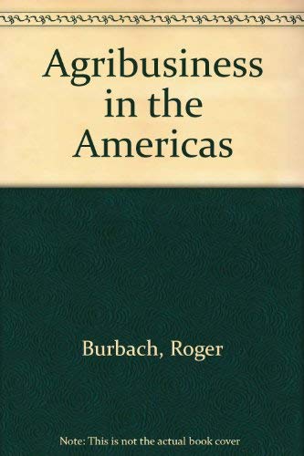 Stock image for Agribusiness in the Americas : The Political Economy of Corporate Agriculture for sale by Better World Books
