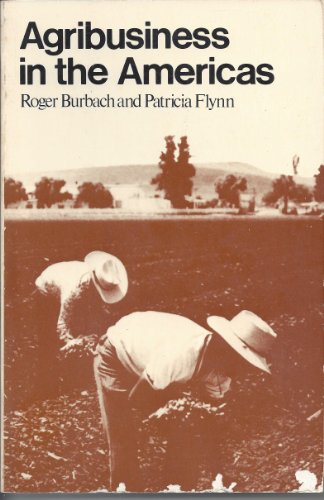 Imagen de archivo de Agribusiness in the Americas: The Political Economy of Corporate Agriculture a la venta por Basement Seller 101