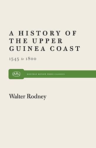 9780853455462: A History of the Upper Guinea Coast, 1545-1800: 25 (Monthly Review Press Classic Titles)