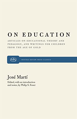 Stock image for On Education: Articles on Educational Theory and Pedagogy, and Writings for Children from ?The Age of Gold? (Monthly Review Press Classic Titles, 11) for sale by GF Books, Inc.