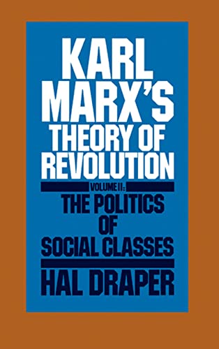 Imagen de archivo de Karl Marx's Theory of Revolution, Vol. 2: The Politics of Social Classes a la venta por Ergodebooks