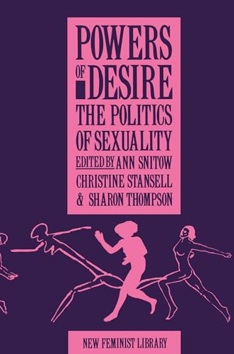 Powers of Desire (New Feminist Library) (9780853456100) by Snitow, Ann; Stansell, Christine; Sharon Thompson