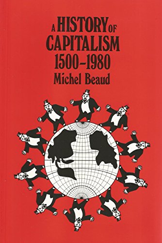 Beispielbild fr A History of Capitalism 1500 - 1980 zum Verkauf von Books From California