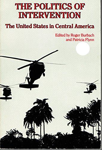 Stock image for The Politics of Intervention: The United States in Central America for sale by Shadow Books