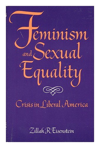 Beispielbild fr Feminism and Sexual Equality: Crisis in Liberal America zum Verkauf von Goldstone Books