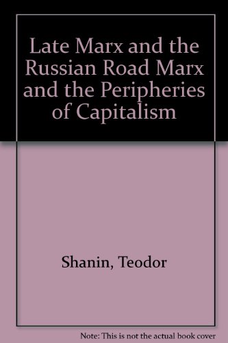 Beispielbild fr Late Marx and the Russian Road : Marx and the "Peripheries of Capitalism" zum Verkauf von Better World Books