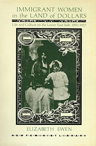 Beispielbild fr Immigrant Women in the Land of Dollars: Life and Culture on the Lower East Side 1890-1925 (New Feminist Library) zum Verkauf von BASEMENT BOOKS