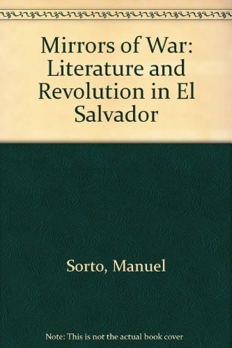 Beispielbild fr Mirrors of War : Literature and Revolution in El Salvador zum Verkauf von Better World Books