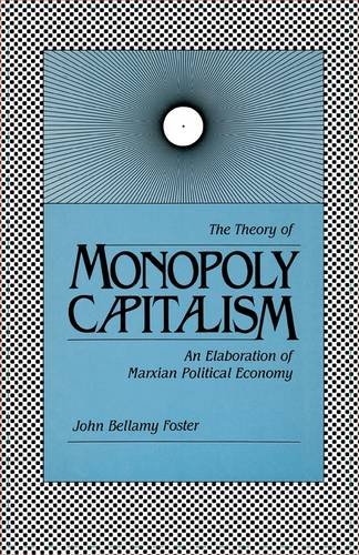 9780853456896: The Theory of Monopoly Capitalism: An Elaboration of Marxian Political Economy