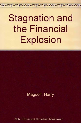 Imagen de archivo de Stagnation and the Financial Explosion a la venta por Montclair Book Center