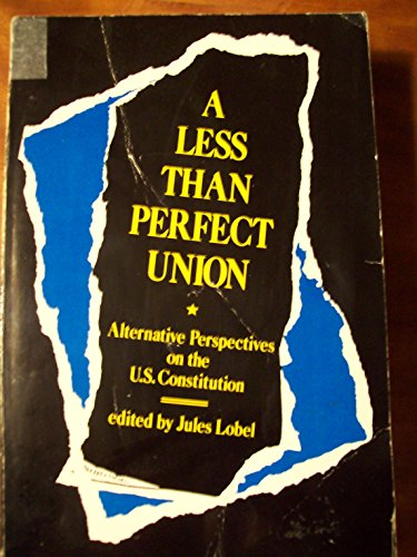 Less Than Perfect Union: Alternative Perspectives on the U.S. Constitution (9780853457398) by Jules Lobel