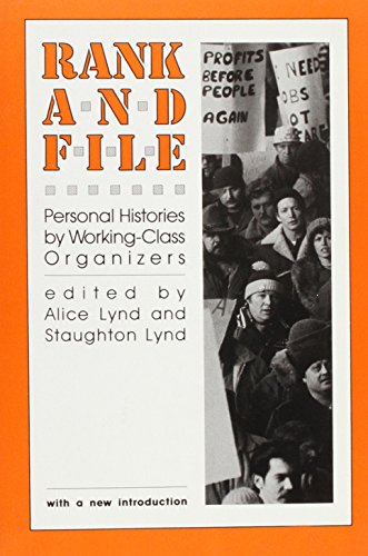 Stock image for Rank and File: Personal Histories by Working Class Organizers for sale by Bingo Used Books