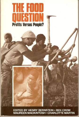 Imagen de archivo de THE FOOD QUESTION Profits Versus People? a la venta por Gian Luigi Fine Books
