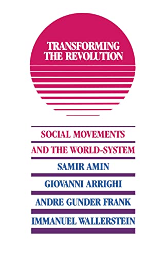 Transforming the Revolution: Social Movements and the World System