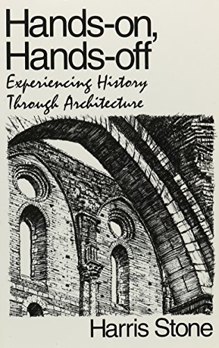 Imagen de archivo de Hands-On, Hands-Off: Experiencing History Through Architecture a la venta por Books From California