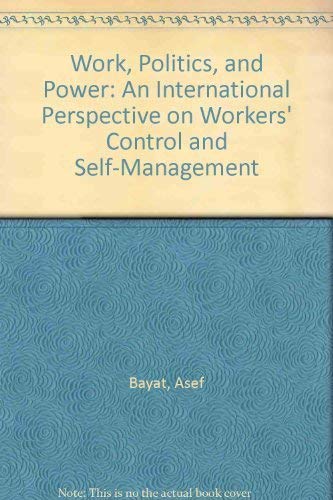 Imagen de archivo de Work, Politics, and Power An International Perspective on Workers' Control and SelfManagement a la venta por PBShop.store US