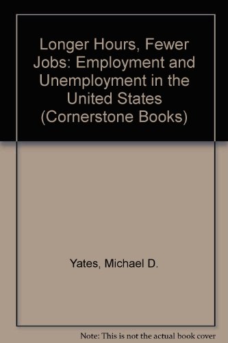 Beispielbild fr Longer Hours, Fewer Jobs: Employment and Unemployment in the United States (Cornerstone Books) zum Verkauf von NEPO UG