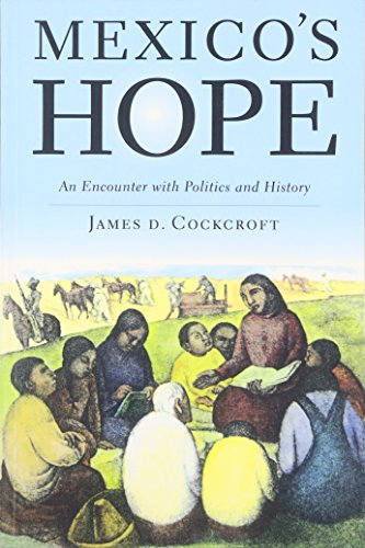Imagen de archivo de Mexico's Hope : An Encounter with Politics and History a la venta por Better World Books: West