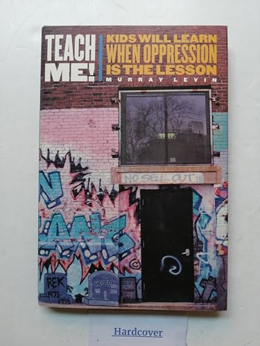 Imagen de archivo de Teach Me! : Kids Will Learn When Oppression Is the Lesson a la venta por Better World Books